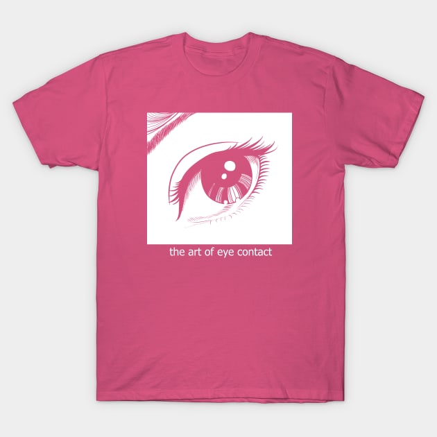 eye contact art "no stroke" T-Shirt by Elsieartwork